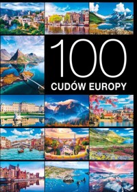 100 cudów Europy - Monika Karolczuk, Izabela Wojtyczka, Jarosław Górski - książka