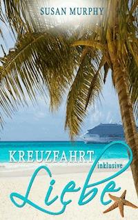 Kreuzfahrt inklusive Liebe - Susan Murphy - ebook