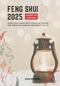 Feng Shui 2025 - Année sur Serpent - Annie Bertrand - ebook