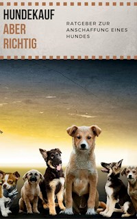 Hundekauf ABER RICHTIG - Ratgeber zur Anschaffung eines Hundes - Claudia Hauptmann - ebook