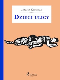 Dzieci ulicy - Janusz Korczak - ebook + audiobook