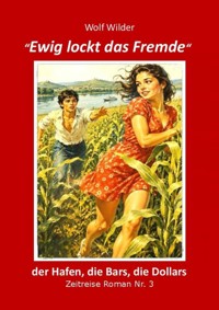 Ewig lockt das Fremde - Wolf Wilder - ebook