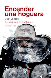 Encender una hoguera - Jack London - ebook