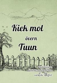 Kiek mol övern Tuun - Elke Deffert - ebook