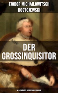 Der Großinquisitor: Klassiker der russischen Literatur - Fjodor Michailowitsch Dostojewski - ebook