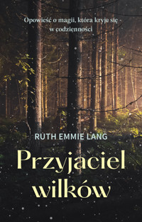 Przyjaciel wilków - Ruth Emmie Lang - ebook
