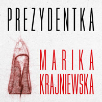 Prezydentka - Marika Krajniewska - ebook + audiobook + książka