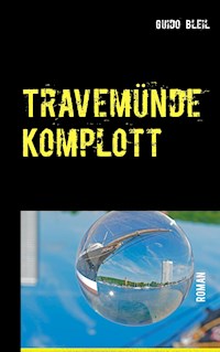 Travemünde Komplott - Guido Bleil - ebook