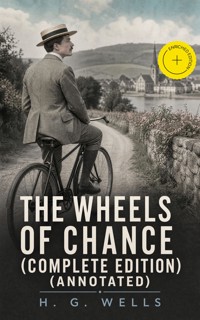 The Wheels of Chance (Complete Edition) (Annotated) - H G Wells - ebook