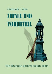 Zufall und Vorurteil - Gabriela Löbe - ebook