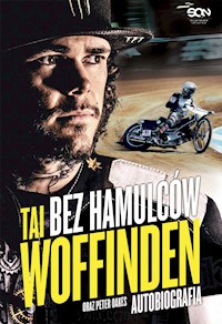 Bez hamulców. Tai Woffinden. Autobiografia - Tai Woffinden, Peter Oakes - ebook