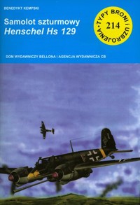 Samolot szturmowy Henschel Hs 129. Seria Typy Broni i Uzbrojenia. Zeszyt 214 - Benedykt Kempski - książka