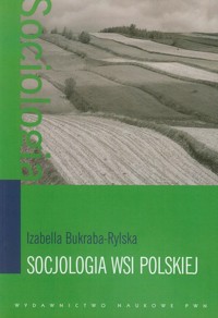 Socjologia wsi polskiej - Bukraba-Rylska Izabella - książka