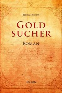 Goldsucher - Heinz Böhm - ebook