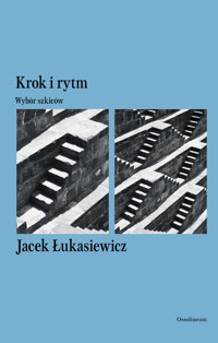 Krok i rytm. Wybór szkiców - Łukasiewicz Jacek - książka