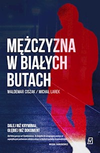 Mężczyzna w białych butach - Ciszak Waldemar, Larek Michał - książka