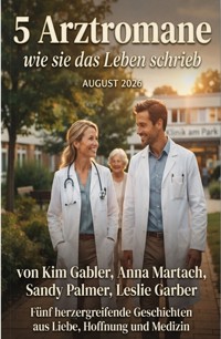 5 Arztromane, wie sie das Leben schrieb August 2026 - Kim Gabler - ebook