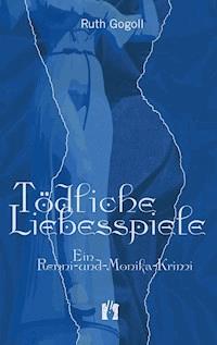 Tödliche Liebesspiele - Ruth Gogoll - ebook