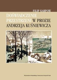 Doświadczenie przestrzeni w prozie Andrzeja Kuśniewicza - Karpov Filip - książka