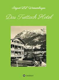 Das Trettach Hotel - Ingrid LL Weissenberger - ebook