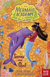 Mermaid Academy: Serena and Opal - Julie Sykes - ebook