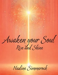 Awaken your Soul - Nadine Simmerock - ebook