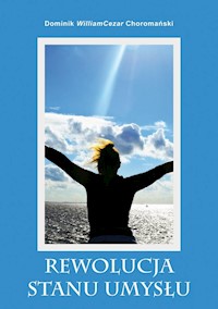 Rewolucja stanu umysłu - William Dominik, Choromański Cezar - książka