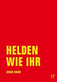 Helden wie ihr - Knud Kohr - ebook