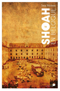 La Shoah en Belgique - Insa Meinen - ebook