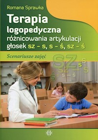 Terapia logopedyczna róznicowania artykulacji głosek sz-s s-ś sz-ś - Sprawka Roman - książka