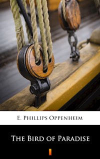 The Bird of Paradise - E. Phillips Oppenheim - ebook