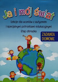 Ja i mój świat Lekcje dla uczniów z autyzmem i specjalnymi potrzebami edukacyjnymi Etap obrazka -  - książka