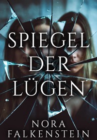 Spiegel der Lügen - Nora Falkenstein - ebook
