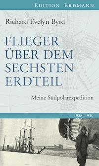 Flieger über den sechsten Erdteil - Richard Evelyn Byrd - ebook