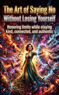 The Art of Saying No Without Losing Yourself - Lena Voss - ebook