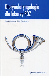 Otorynolaryngologia dla lekarzy POZ - Olszewski Jurek, Pietkiewicz Piotr - książka