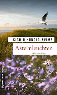 Asternleuchten - Sigrid Hunold-Reime - ebook