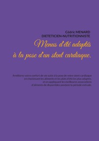 Menus d'été adaptés à la pose d'un stent cardiaque. - Menard Cédric - ebook