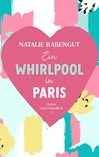 Ein Whirlpool in Paris - Natalie Rabengut - ebook