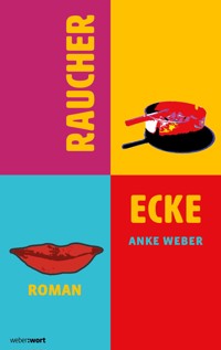 Raucherecke - Anke Weber - ebook