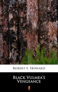 Black Vulmea’s Vengeance - Robert E. Howard - ebook