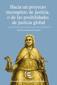 Hacia un proyecto incompleto de justicia - Zenorina Guadalupe Díaz Gómez - ebook