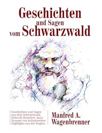Geschichten und Sagen vom Schwarzwald - Manfred A. Wagenbrenner - ebook