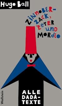 Zinnoberzack, Zeter und Mordio - Hugo Ball - ebook