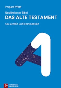 Neukirchener Bibel - Das Alte Testament - Irmgard Weth - ebook