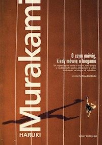 O czym mówię, kiedy mówię o bieganiu - Haruki Murakami - ebook + książka