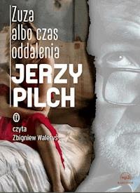 Zuza albo czas oddalenia - Jerzy Pilch - ebook + audiobook + książka