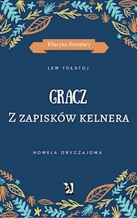 GRACZ. Z zapisków kelnera - Lew Tołstoj - ebook