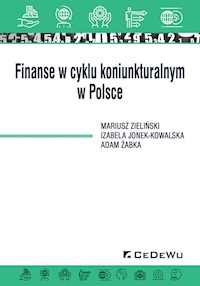 Finanse w cyklu koniunkturalnym w Polsce - Zieliński Mariusz, Jonek-Kowalska Izabela, Żabka Adam - książka