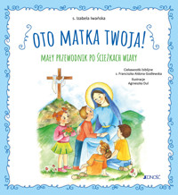 Oto Matka twoja. Mały przewodnik po ścieżkach wiary - Izabela Iwańska - książka